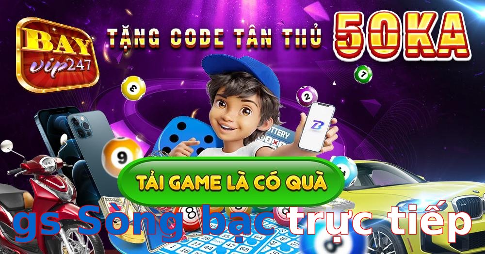 gs Sòng bạc trực tiếp